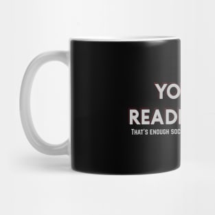 Antisocial you are reading this Mug